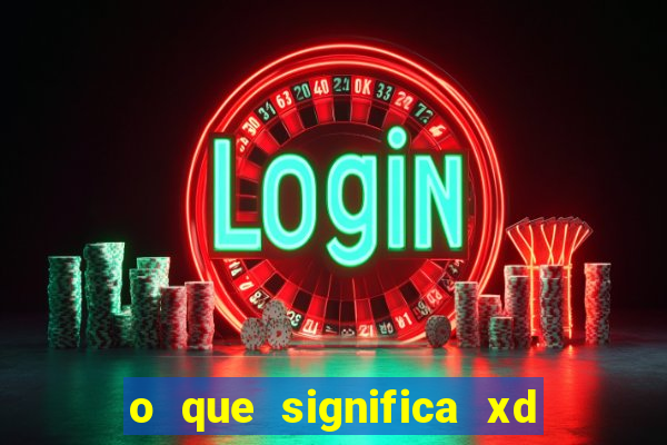 o que significa xd em jogos